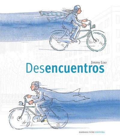 Jimmy Liao: Desencuentros (2008, Barbara Fiore Editora)