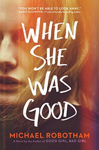 Michael Robotham: When She Was Good (2020, Scribner)