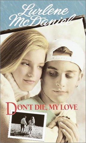 Lurlene Mcdaniel: Don't Die, My Love (Paperback, 1995, Laurel Leaf)