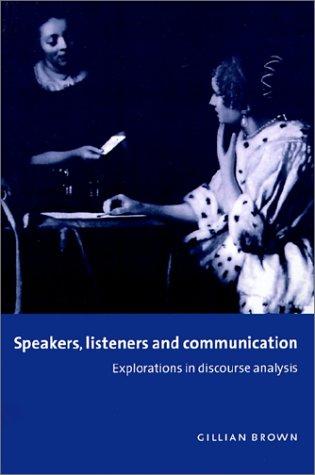 Brown, Gillian.: Speakers, listeners, and communication (1995, Cambridge University Press)