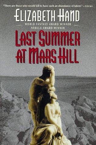 Elizabeth Hand: Last summer at Mars Hill (1998, HarperPrism Publishers)