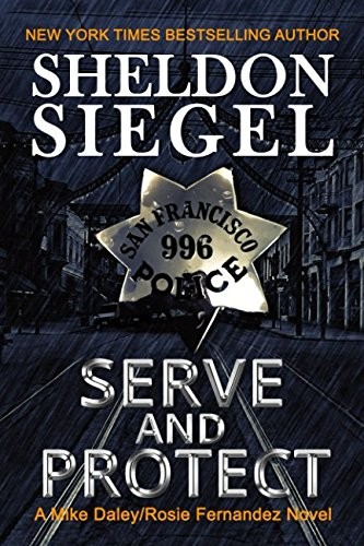 Sheldon Siegel: Serve and Protect (Paperback, 2018, Sheldon M. Siegel, Inc.)