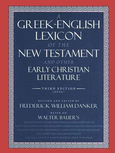 Walter Bauer, William Arndt: A Greek-English lexicon of the New Testament and other early Christian literature (2000)