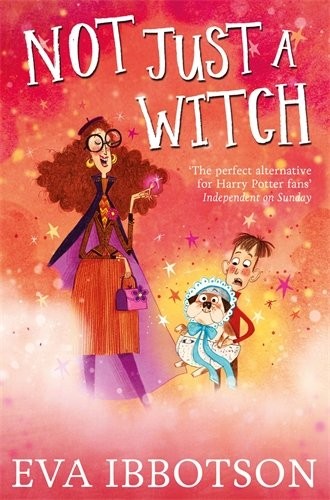 Eva Ibbotson: Not Just a Witch (Paperback, 2015, Pan MacMillan, MACMILLAN CHILDREN S BOOKS)