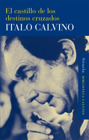 Italo Calvino: El castillo de los destinos cruzados (1989, siruela)