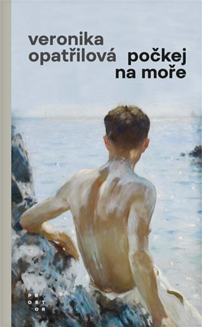 Veronika Opatřilová: Počkej na moře (Czech language, Prostor)