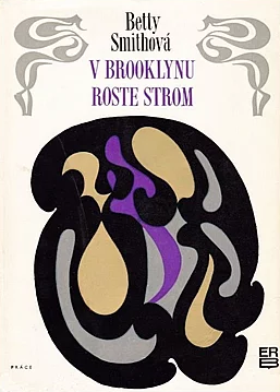 Betty Smith: V Brooklynu roste strom (Hardcover, Czech language, 1970, Práce)