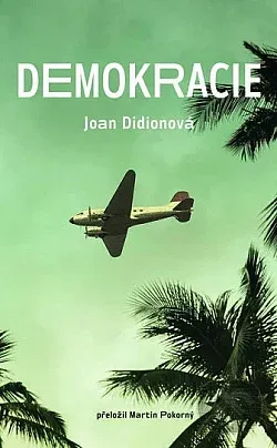 Joan Didion: Demokracie (Paperback, Czech language, 2022, Nakladatelství Lidové noviny)