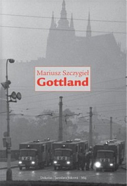 Mariusz Szczygieł: Gottland (Hardcover, Czech language, 2007, Dokořán)