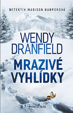 Wendy Dranfield: Mrazivé vyhlídky (Hardcover, Czech language, 2024, Kniha Zlín)