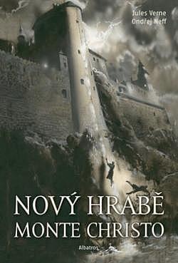 Jules Verne, Ondřej Neff: Nový hrabě Monte Christo (převyprávění) (Hardcover, Czech language, 2010, Albatros)
