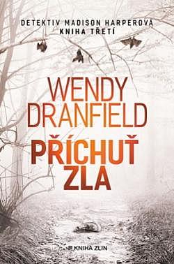 Wendy Dranfield: Příchuť zla (Hardcover, Czech language, 2023, Kniha Zlín)