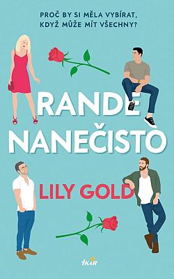 Lily Gold: Rande nanečisto (Paperback, Czech language, 2024, Ikar)