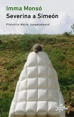 Imma Monsó: Severina a Simeón (Hardcover, Czech language, 2025, Odeon)