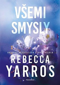 Rebecca Yarros: Všemi smysly (Paperback, Czech language, 2024, Fragment)