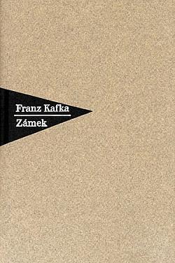 Franz Kafka: Zámek (Hardcover, Czech language, 1997, Nakladatelství Franze Kafky)