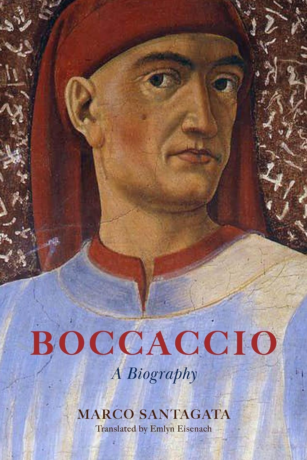 Marco Santagata, Emlyn Eisenach: Boccaccio (2025, University of Chicago Press)