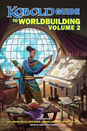 Ken Liu, Veronica Roth, Gail Simone, Baker, Keith, Kate Elliot: Kobold Guide to Worldbuilding, Volume 2 (2022, Paizo Inc.)