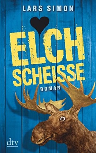 Lars Simon: Elchscheiße (Paperback, dtv Verlagsgesellschaft)