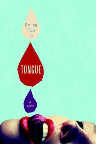 Kyung-Ran Jo: Tongue (2009, Bloomsbury)
