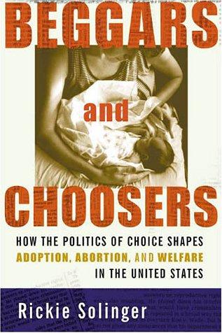 Rickie Solinger: Beggars and Choosers (Hardcover, 2001, Hill and Wang)