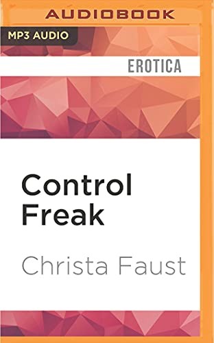 Christa Faust, Ann Carver: Control Freak (AudiobookFormat, Audible Studios on Brilliance, Audible Studios on Brilliance Audio)