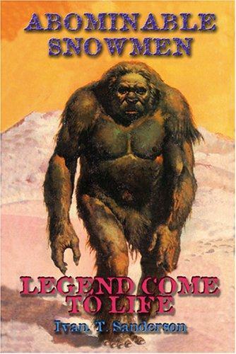 Loren Coleman, Ivan T. Sanderson: Abominable Snowmen (2006)