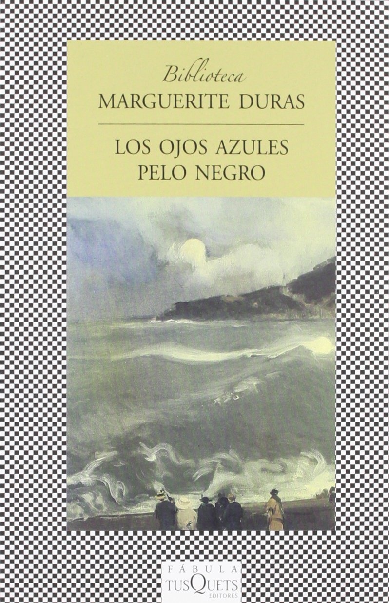 Marguerite Duras: Los Ojos Azules Pelo Negro (Fabula) (Paperback, Spanish language, 1997, Tusquets)