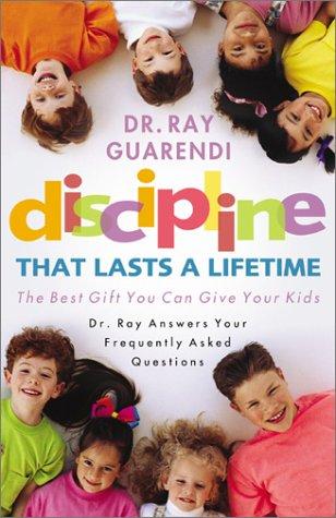 Ray Guarendi: Discipline That Lasts a Lifetime (Paperback, Charis Books)