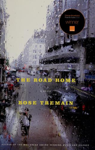 Rose Tremain, Rose Tremain: The road home (2007, Little, Brown)
