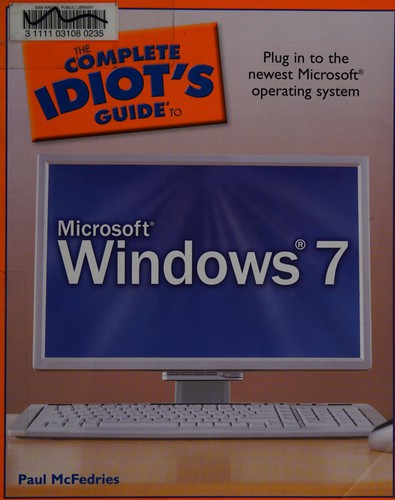 Paul McFedries: The complete idiot's guide to Microsoft Windows 7 (2009, Alpha Books)