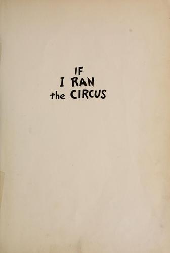 Dr. Seuss: If I ran the circus (1956, Random House)