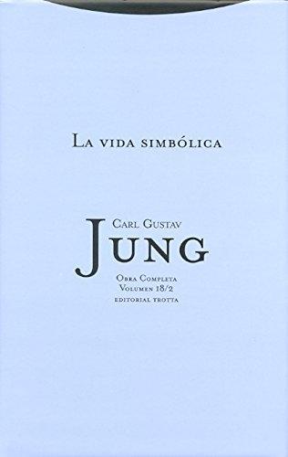 Carl Jung: La vida simbólica : escritos diversos (Spanish language, 2009)