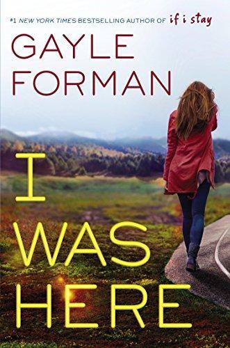 Gayle Forman: I Was Here