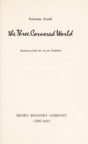 Natsume Sōseki: The three cornered world. (1967, H. Regnery Co.)