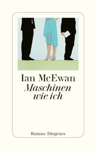 Ian McEwan, Jesús Zulaika Goicoechea: Maschinen wie ich (German language, 2019)
