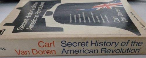 Carl Van Doren: Secret History of the American Revolution (Paperback, Penguin (Non-Classics), Penguin Books)