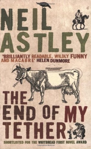 Neil Astley: The End of My Tether (2003, Gardners Books)