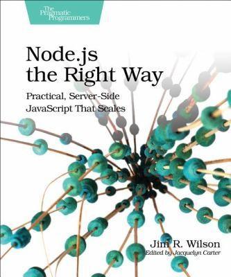 Jim R. Wilson: Node.js the Right Way (2013)