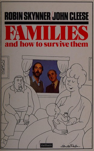 Robin Skynner: Families and how to survive them (1984, Methuen, Mandarin)