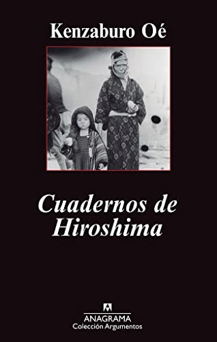 Yoko Ogihara, Fernando Cordobés, Kenzaburo Oé: Cuadernos de Hiroshima (Paperback, Anagrama, Editorial Anagrama)