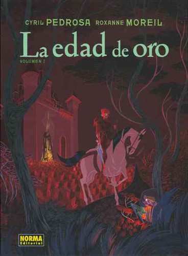 Cyril Pedrosa, Roxanne Moreil: La Edad de Oro. Volumen 2 (Hardcover, NORMA EDITORIAL, S.A.)