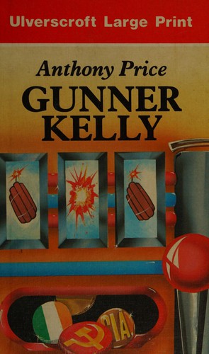 Anthony Price: Gunner Kelly (Hardcover, Ulverscroft Large Print)