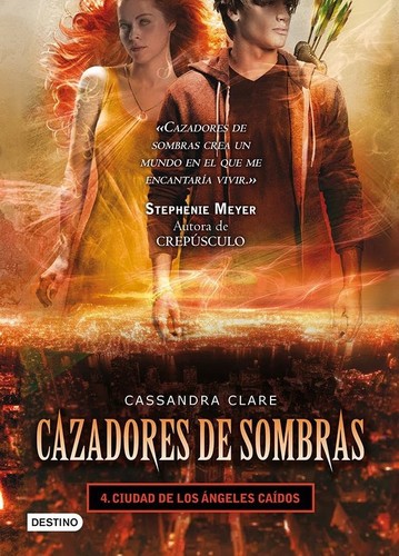 Cassandra Clare: Cazadores de sombras 4 (Hardcover, Spanish language, 2011, Editorial Planeta, S.A. (Destino))