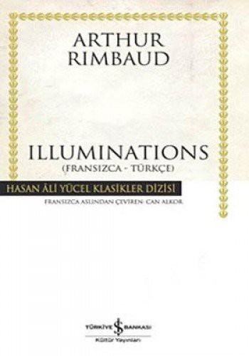 Arthur Rimbaud: Illuminations (Paperback, 2015, Is Bankasi Kültür Yayinlari)