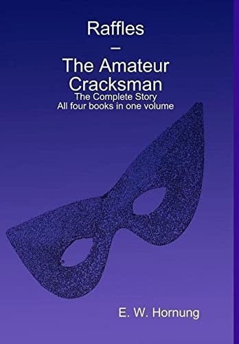 E. W. Hornung: Raffles - The Amateur Cracksman (Hardcover, 2014, Lulu.com)