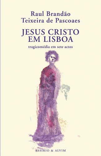 Raul Brandão: Jesus Cristo em Lisboa (Portuguese language, 2007, Assírio & Alvim)