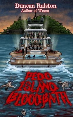 Duncan Ralston: Pedo Island Bloodbath (2023, Wildworks Publishing)