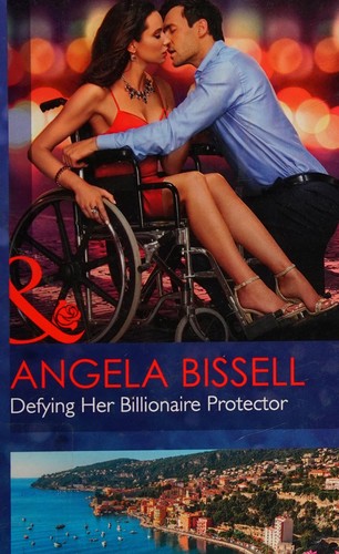 Angela Bissell: Defying Her Billionaire Protector (2017, Harlequin Mills & Boon, Limited)