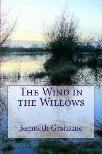 Kenneth Grahame: Wind in the Willows (2015, CreateSpace Independent Publishing Platform)